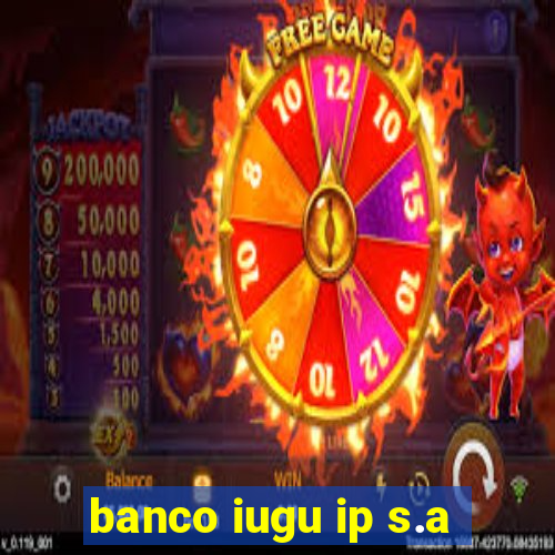 banco iugu ip s.a